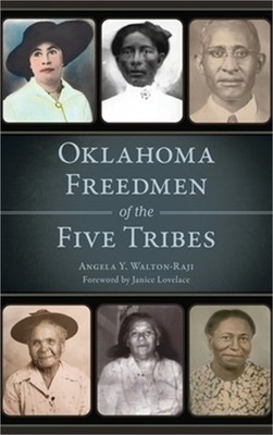 Oklahoma Freedmen of the Five Tribes (Hardback or Cased Book)
