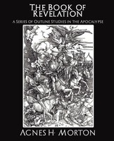 The Book Of Revelation A Series Of Outline Studies In The Apocalypse Taschenbuch