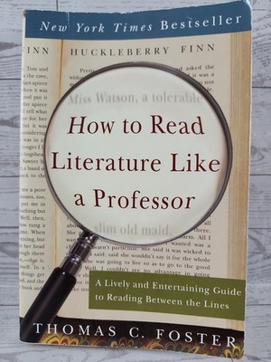 How to Read Literature Like a Professor: A Lively and Entertaining Guide to Read