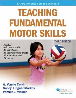 SHAPE America Set the Standard Ser.: Teaching Fundamental Motor Skills by Nancy