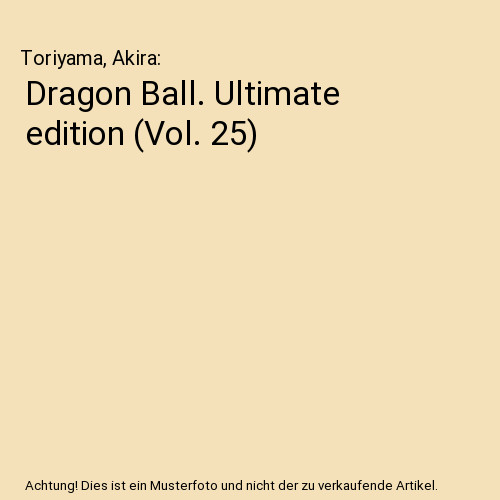 Dragon Ball. Ultimate edition [Vol. 25], Toriyama, Akira