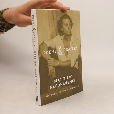 Poems & Prayers  |  Matthew McConaughey