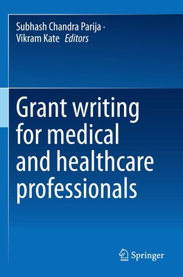 Grant writing for medical and healthcare professionals | Vikram Kate (u. a.)