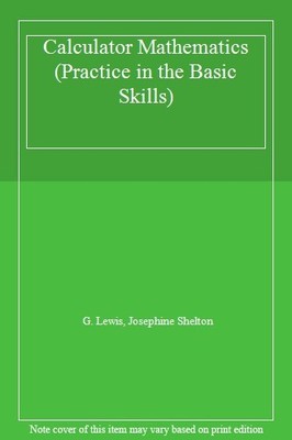 Calculator Mathematics (Practice in the Basic Skills),G. Lewis,