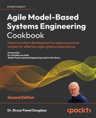Dr. Bruce Powel Douglass Dr. Chris Agile Model-Based Systems Engine (Paperback)