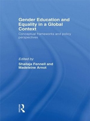 Gender Education and Equality in a Global Context: Conceptual Frameworks and Pol