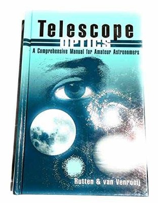 Telescope Optics : A Comprehensive - Hardcover, by Rutten Harrie G. - Very Good