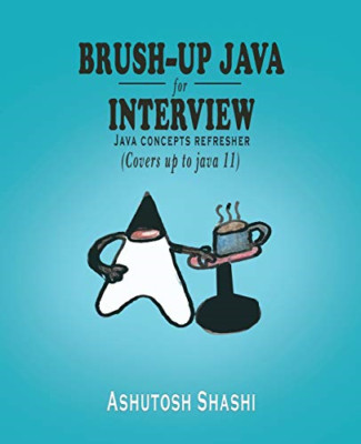 Brush-Up Java for Interview -  NEW Ashutosh Shashi 2020