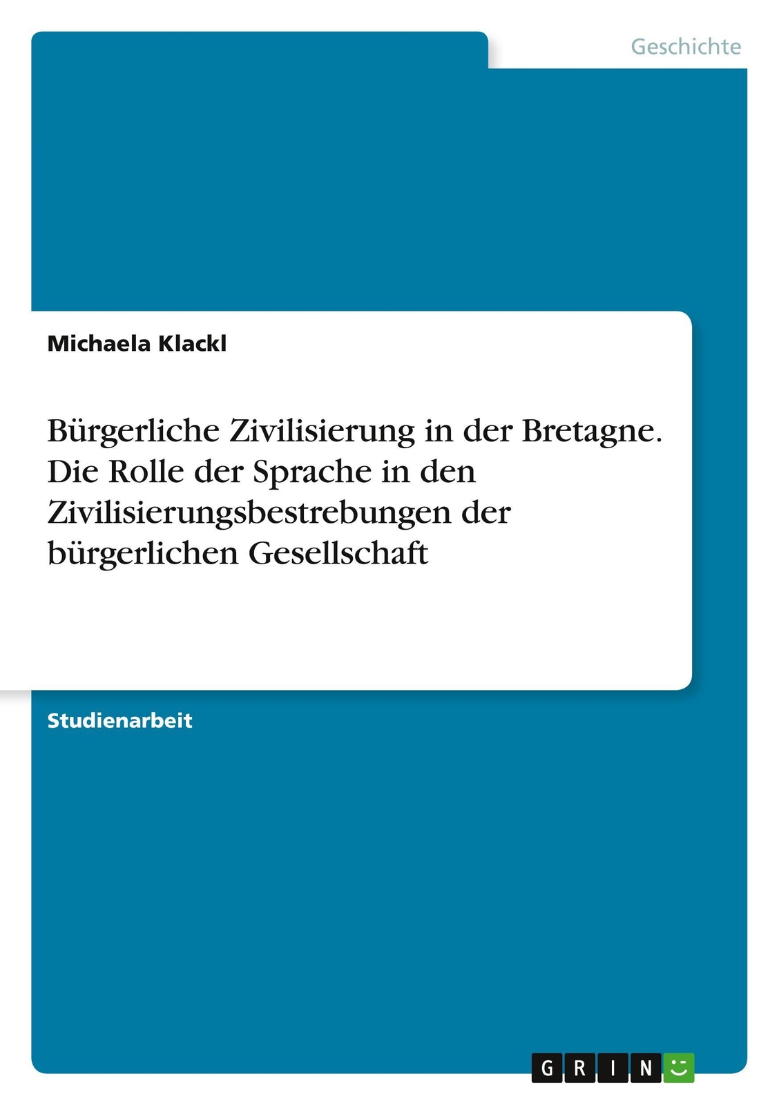 Michaela Klackl | Bürgerliche Zivilisierung In Der Bretagne. Die Rolle