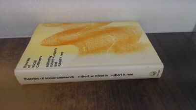 			Theories of Social Casework, Robert W. Roberts, University of Chi		