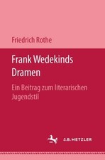 Frank Wedekinds Dramen ~ Friedrich Rothe ~  9...