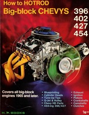 How To Hotrod Big-block Chevys - 396 402 427 454 Chevrolet Engines 1965 Later How To Hotrod Big-block Chevys - 396 402 427 454 Chevrolet Engines 1965 Later