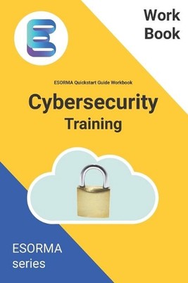 Cyber Security: ESORMA Quickstart Guide Workbook: Enterprise Security Operations