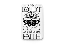 I Release Doubt And Welcome Faith  Funny Sign for Home or Office