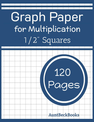 Graph Paper for Multiplication: Graph Paper for Kids Large 1/2 Inch Squares