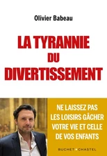 La tyrannie du divertissement: Ne laissez pas les loisirs gâcher