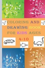 Coloring and Drawing Book for Kids Ages 4-10: BEST FUN Activity Workbook With An