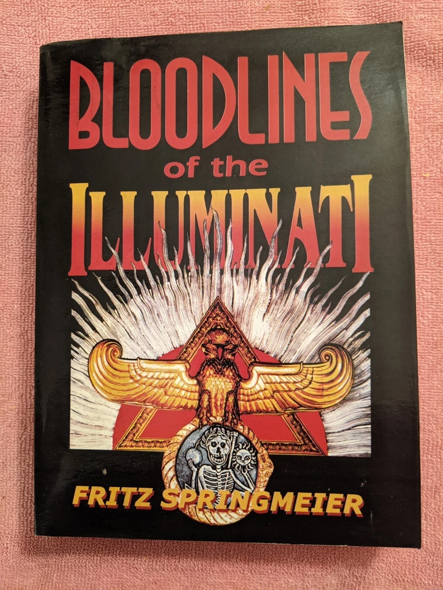 Bloodlines Of The Illuminati Fritz Springmeier, BLOODLINES OF THE ILLUMINATI, Genealogy, PB, 2007, 3rd Ed. | eBay