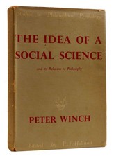 Peter Winch, R. F. Holland (editor)  THE IDEA OF A SOCIAL SCIENCE And its Relati