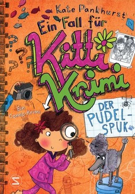 Ein Fall für Kitti Krimi 4 - Der Pudel-Spuk / Kate Pankhurst