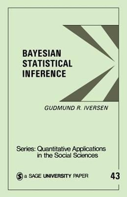 Bayesian Statistical Inference Paperback Gudmund R. Iversen