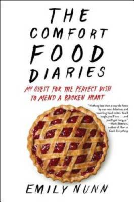 The Comfort Food Diaries: My Quest for the Perfect Dish to Mend a Broke - GOOD