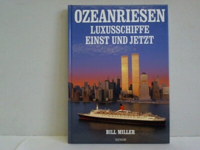 Ozeanriesen. Luxusschiffe einst und jetzt