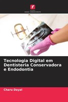 Charu Dayal (U. A.) | Tecnologia Digital Em Dentisteria Conservadora E...