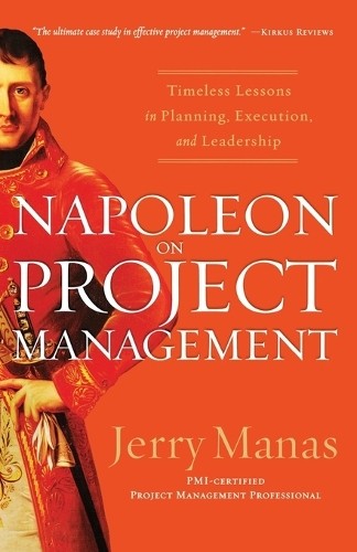 Napoleon on Project Management by Jerry Manas - 9781595552433