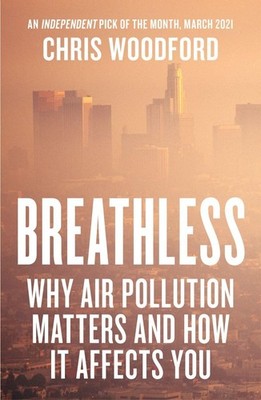 Breathless: Why Air Pollution Matters   and How it Affects You,W