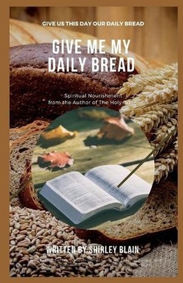 Give Me My Daily Bread: Spiritual Nourishment by Shirley Blain (English) Paperba