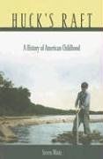 Hucks Raft: A History of American Childhood von Steven ... | Buch | Zustand gut
