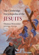 The Cambridge Encyclopedia of the Jesuits by Thomas Worcester, SJ (English) Hard