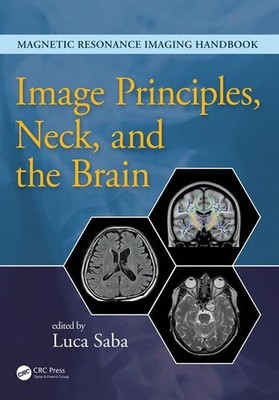 Image Principles, Neck, and the Brain (Magnetic Resonance Imaging Handbook)