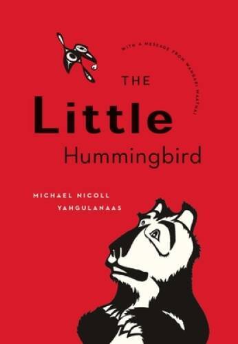 The Little Hummingbird - Hardcover By Yahgulanaas, Michael Nicoll - GOOD
