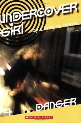 Danger (Undercover Girl) - Paperback, by Harris Christine - Very Good