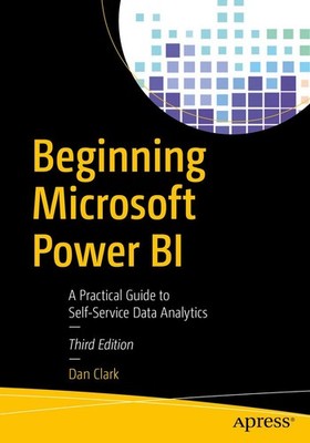 Beginning Microsoft Power BI: A Practical Guide to Self-Service Data Analyti...
