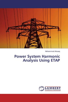 Mohammed Alsaaq | Power System Harmonic Analysis Using ETAP¿ | Taschenbuch