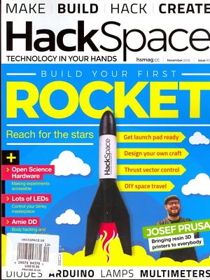 Hack Space Magazine November 2018 Issue 12 Build Your First ROCKET