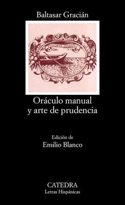 Oraculo Manual y Arte de Prudencia by Baltasar Gracian