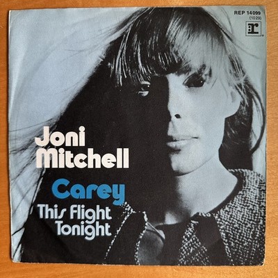JONI  MITCHELL :  Carey / This Flight Tonight  -  Reprise 14099 , D 1971 - PROMO