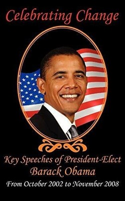 Celebrating Change: Key Speeches of President-Elect Barack Buch Arc Manor