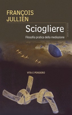 Buch - François Jullien - Auflösen. Praktische Philosophie der Mediation - Vit