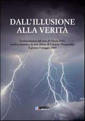 Dall'illusione alla verità. Testimonianza dal vivo di Gloria Polo, medico ...