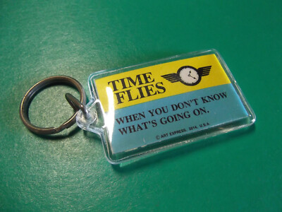 Unique Key Chain 1.5''in Resin Time Flies When You Dont Know What is Going On