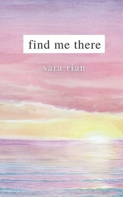 Find Me There by Sara Rian Paperback Book