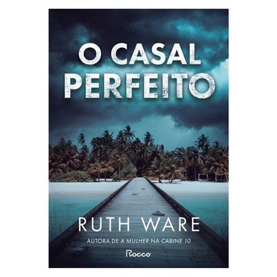 Livro: O Casal Perfeito - Ruth Ware (Em Portugues do Brasil)