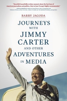 JOURNEYS WITH JIMMY CARTER AND OTHER ADV by JAGODA, BARRY Paperback Self Help