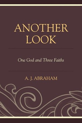 Another Look: One God and Three Faiths by A.J. Abraham (English) Paperback Book