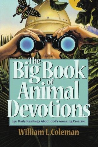 The Big Book of Animal Devotions: 250 Daily Readings... - Coleman, William
